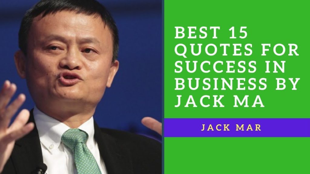 The Best 15 Quotes for success In Business by Jack Ma