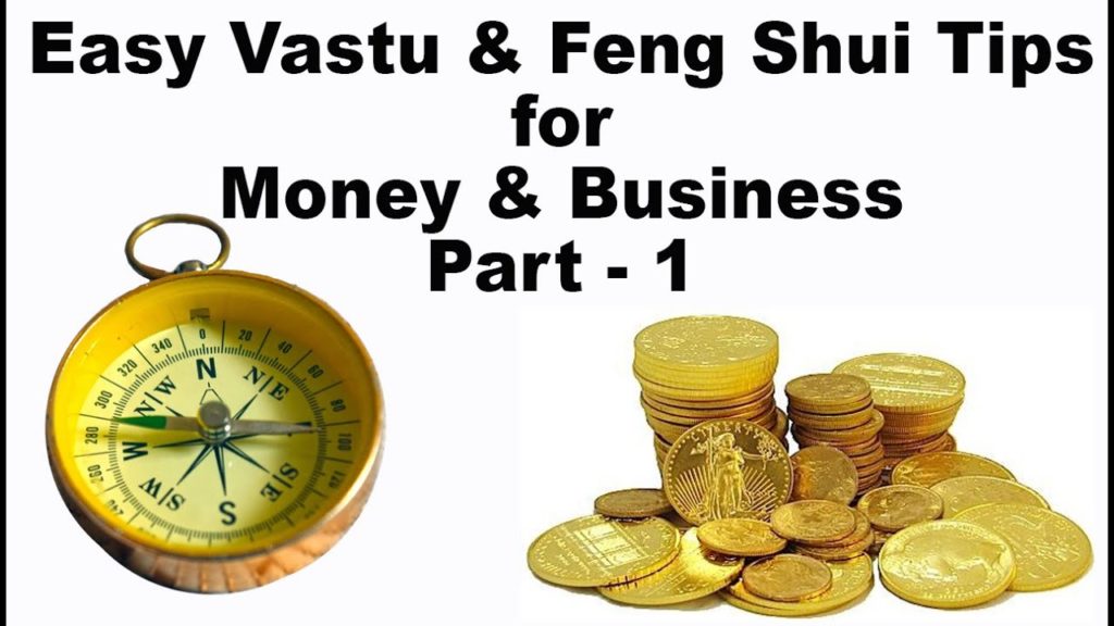 Vastu & Feng Shui Tips for Money, Business Success and Prosperity Part 1