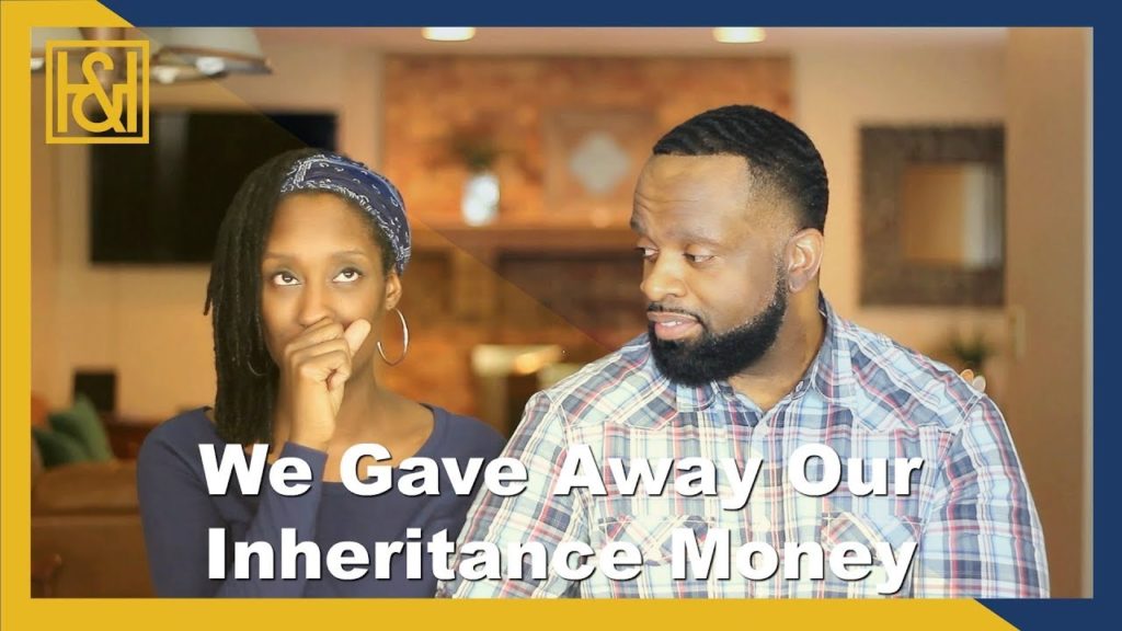 We Gave Away Our Inheritance Money