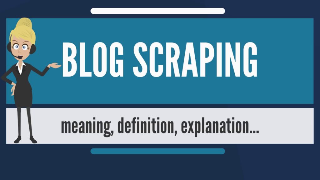 What is BLOG SCRAPING? What does BLOG SCRAPING mean? BLOG SCRAPING meaning & explanation