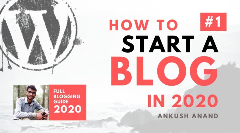 01 How to Start a Blog in 2020 | Full Blogging Course - Detailed Guide in Hindi