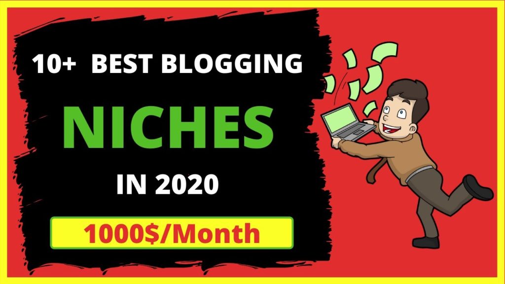 10 Blogging Niches 2020 To Make 1000 Dollars Per Month | Get Huge Traffic and Earn Money Online