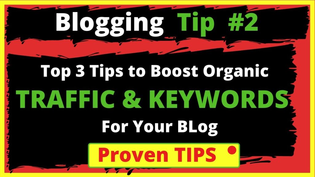 2. Top 3 Blogging Tips to Boost Organic Traffic and Keywords For your Blog | BloggingQnA