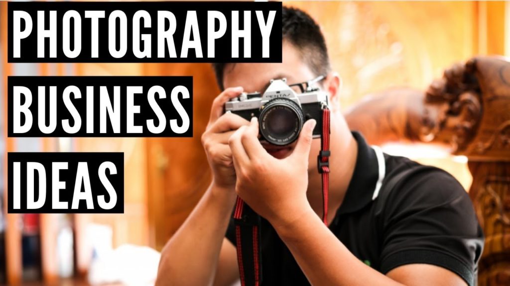 7 Best Photography Business Ideas 2019