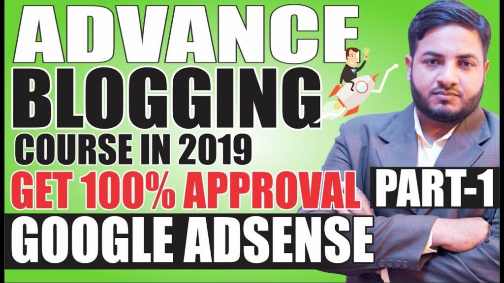 Advance Blogging Course in 2019 | Get 100% Approval of Google Adsense in Bulk | PART 1