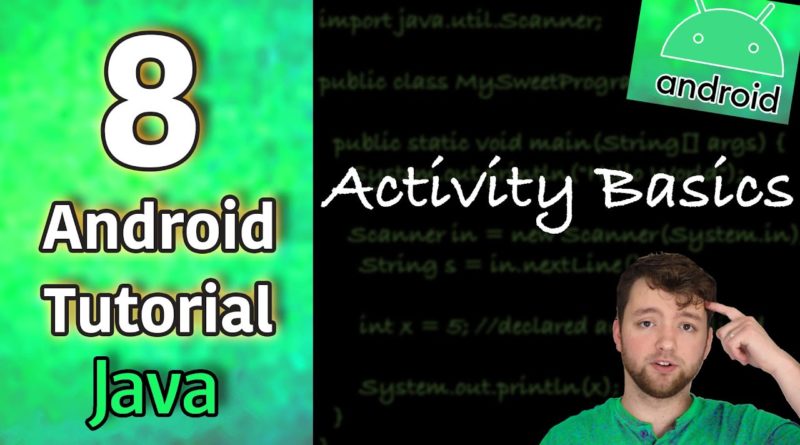Android App Development Tutorial 8 - Activity Basics | Java