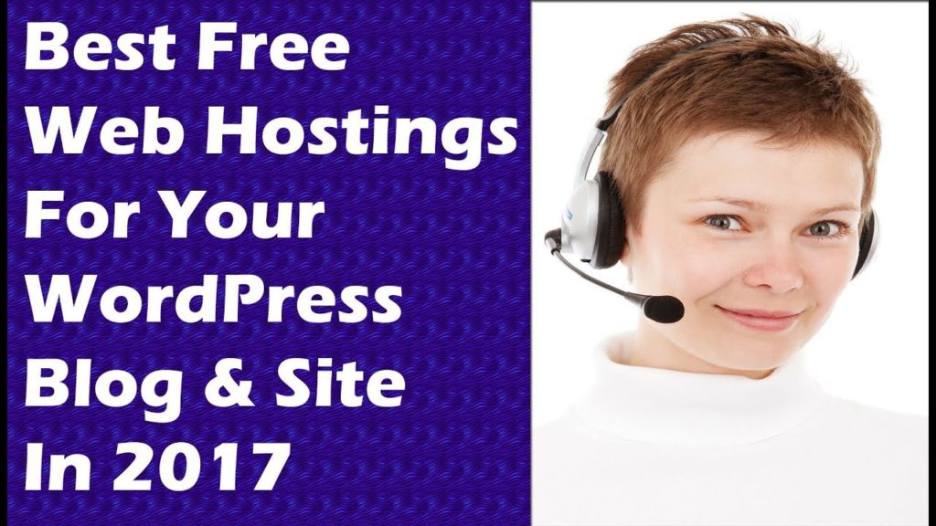 Best Free WordPress Web Hosting Sites For Your Blog & Site In 2017