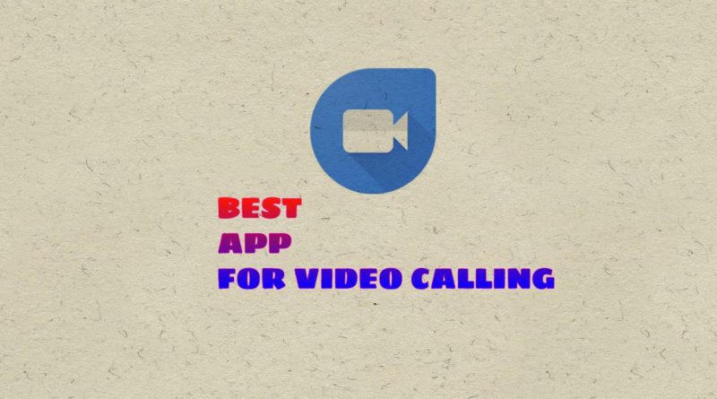 Best video calling app for ANDROID (GOOGLE DUO)