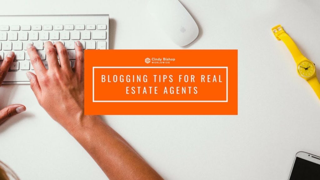 Blogging Tips For Real Estate Agents