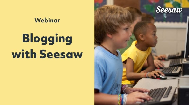 Blogging with Seesaw: The power of an authentic audience  - PD in Your PJs