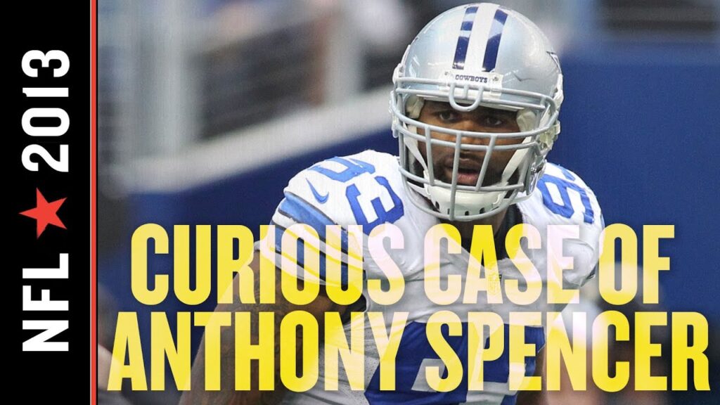 Cowboys 2013 Free Agency: The Curious Case of Anthony Spencer