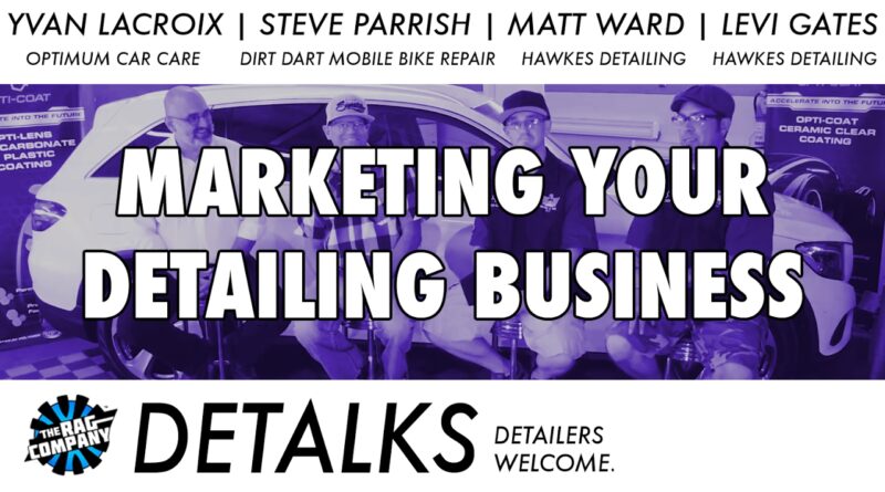 DETALKS - How To MARKET Your Detailing Business (Marketing Tips & Tricks from the Pros)