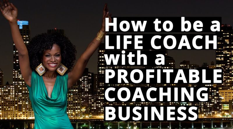 How to Become a Life Coach + Start a Profitable Coaching Business from Scratch