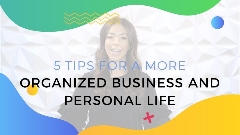 How to Better Organize Your Business and Personal Life [5 Things Thursday]