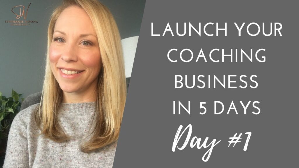 How to Launch Your Coaching Business from Scratch in 5 Days - Day #1