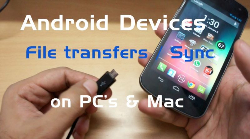 How to Transfer files from your Android phone to your PC / Mac computer