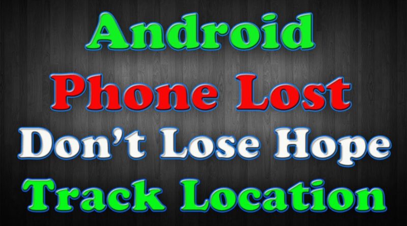 How to track location of android phone | Find lost smartphone [Hindi]