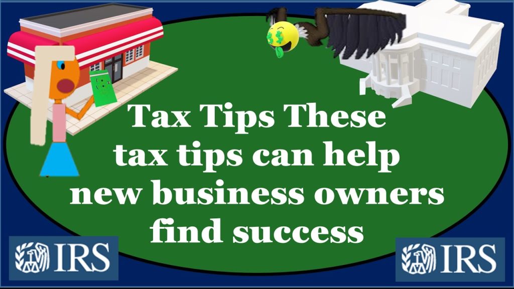 IRS Tax Tips-These tax tips can help new business owners find success