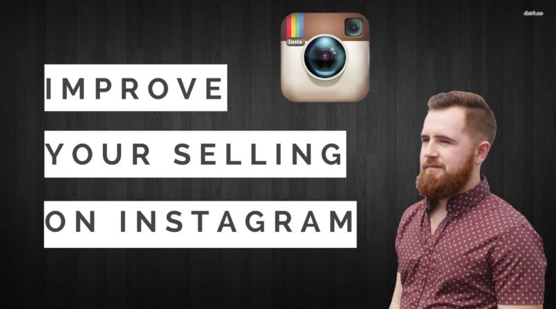 Improve Your Selling On Instagram||3 Tips For Instagram Marketing