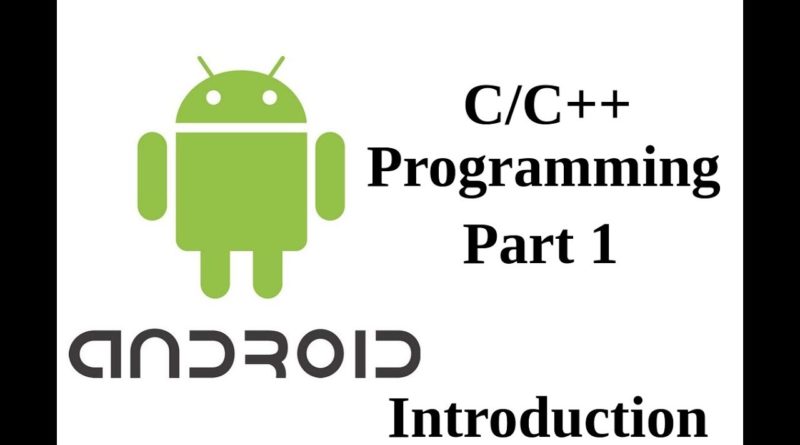 Native C/ C++ Android application development (part 1): [Introduction]