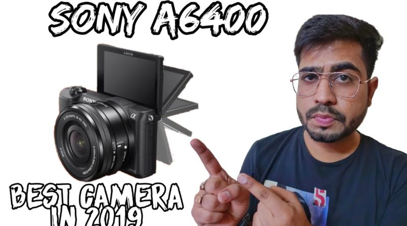 Sony Alpha A6400 | New Camera | Best For Blogging