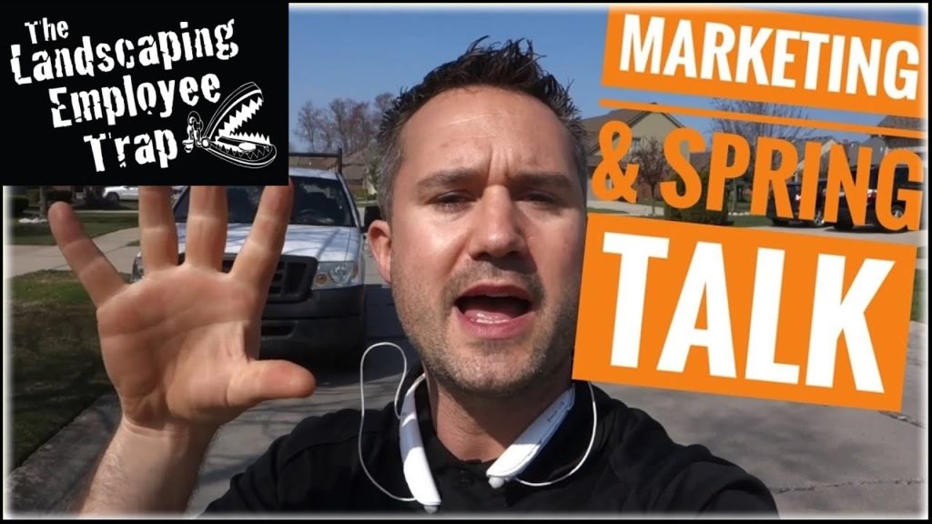 Spring Time Marketing Landscaping Business Tips
