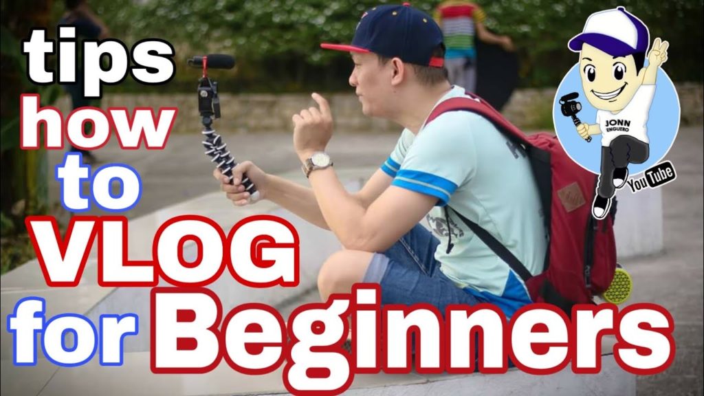 TIPS ON HOW TO VLOG FOR BEGINNERS