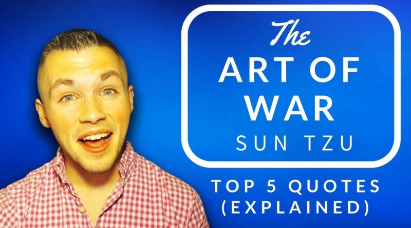 The Art of War | 5 Best Quotes Explained | Sun Tzu | Business Tips