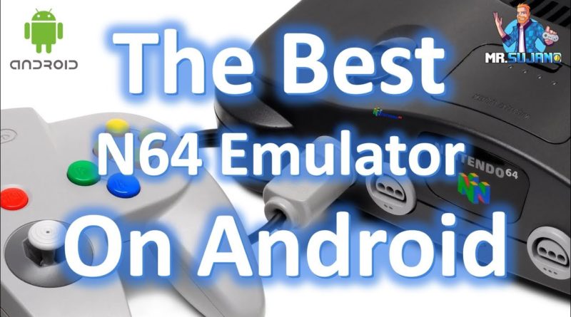 The Best Nintendo 64 (N64) Emulator Apps for Android