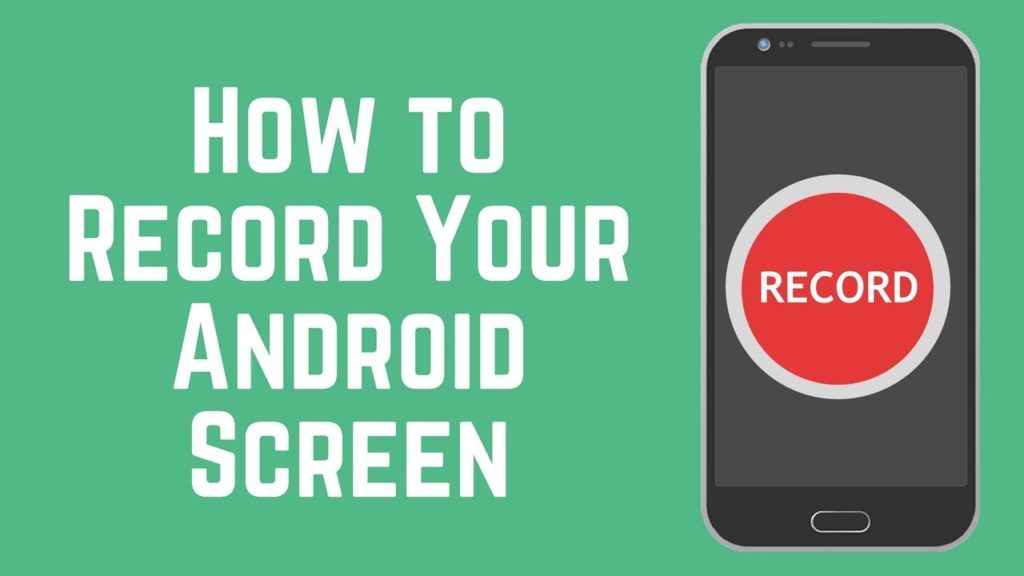 The Easiest Way to Screen Record on Android 2018