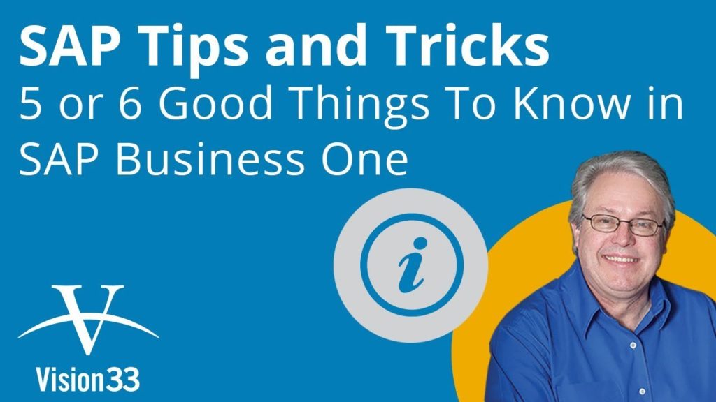 Tips and Tricks - 6 Things to Know in SAP Business One