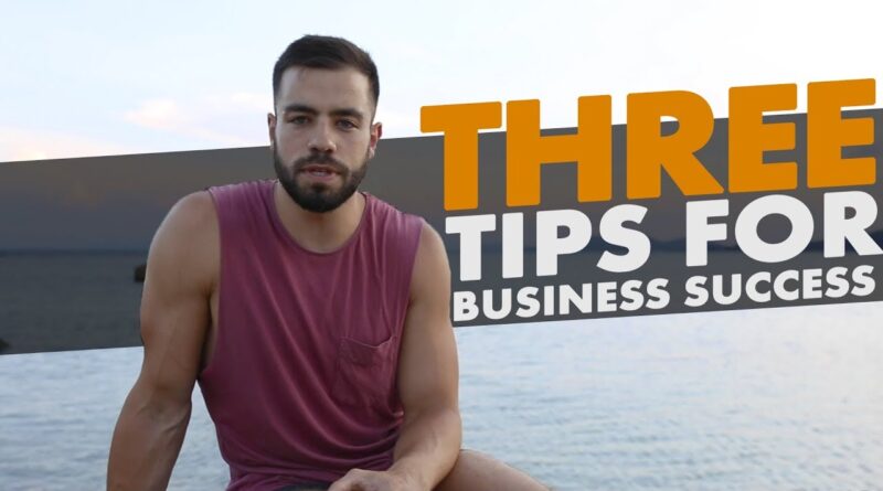 3 Tips For Business Success