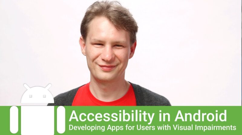 Adding Accessibility Features to Apps for Blind and Visually-Impaired Users