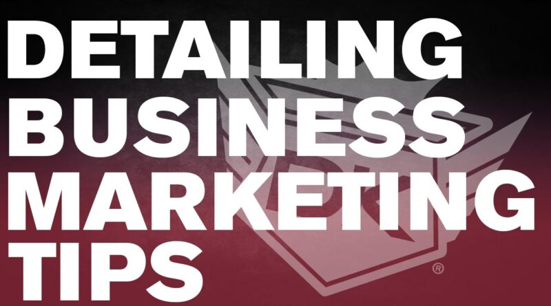 Auto Detailing Business Marketing Tips