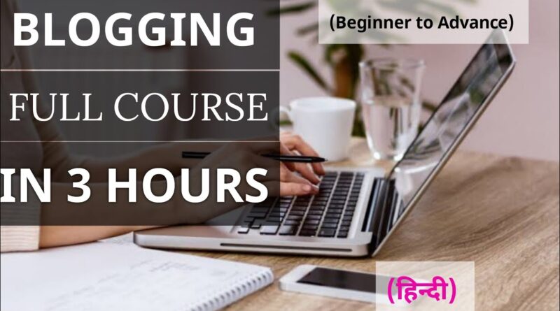 Blogging Course in Hindi | Blogging for Beginners | (Step by Step)