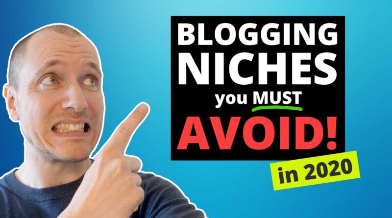 Blogging Niches You Should AVOID Completely (in 2020)