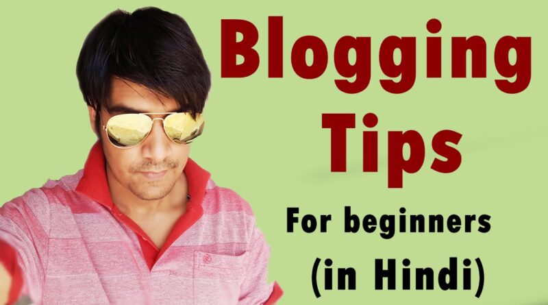 Blogging Tips for beginners (in Hindi)