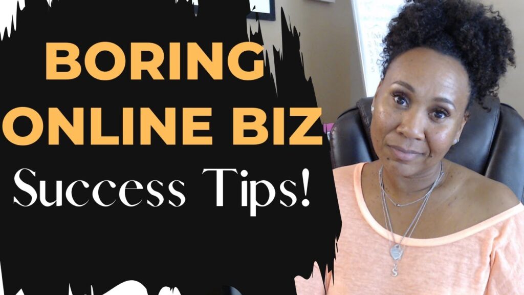 Boring Online Business Success Tips