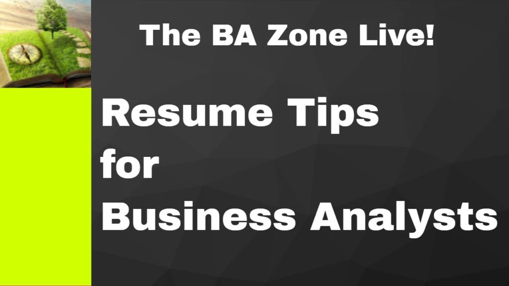 Business Analyst Resume Tips - The BA Zone Live!