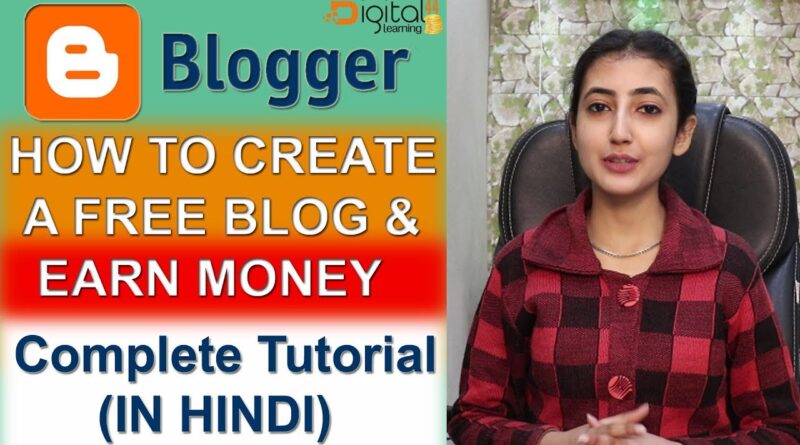 How To Create FREE BLOG & Earn Money Online | Step By Step Tutorial in Hindi | What is Blogger?