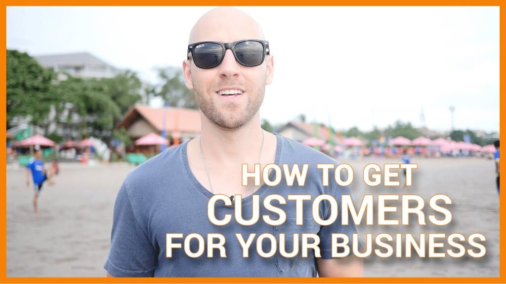 How To Get Customers For Your Business (Online Marketing Tips)