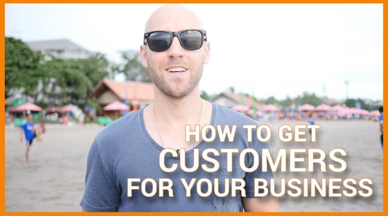 How To Get Customers For Your Business (Online Marketing Tips)