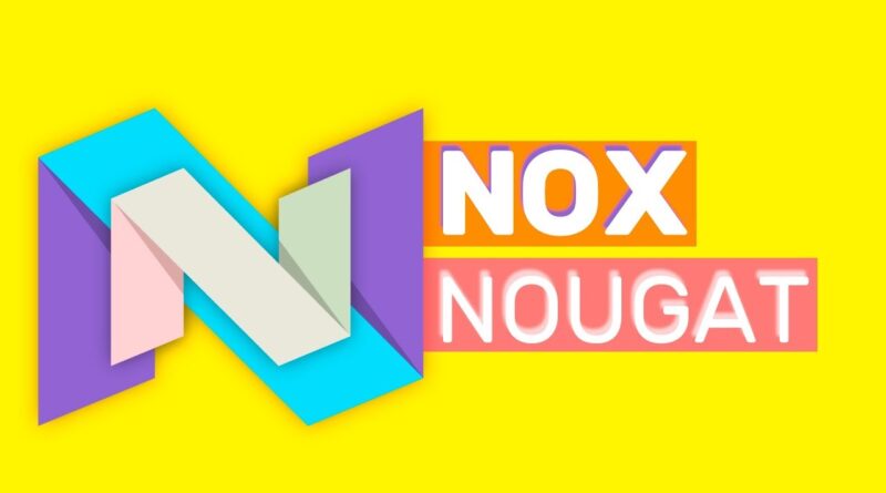 How to Run Android Nougat 7.1.2 in Nox App Player Emulator