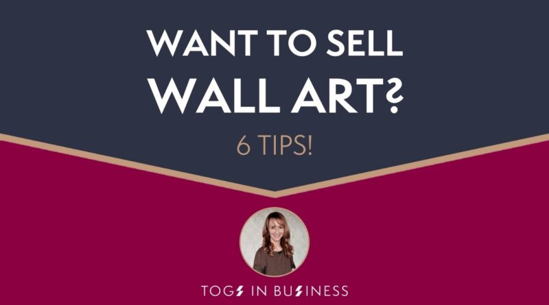 How to Sell More Wall Art - 6 Tips for Photographers