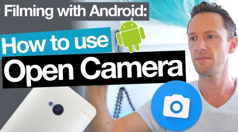 Open Camera App Tutorial - Filming with Android Camera Apps!