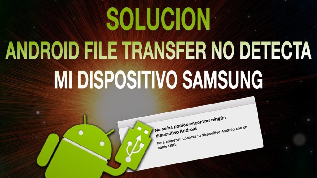 SOLUCION | ANDROID FILE TRANSFER NO RECONOCE MI DISPOSITIVO SAMSUNG EN MAC