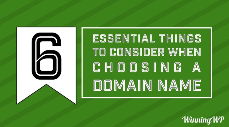 Six Essential Tips for Choosing A Domain Name! (2019)