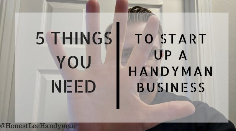 Start a Handyman Business / Top 5 Tips