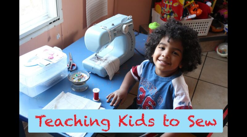 Teaching Kids to Sew- Tips & Ideas