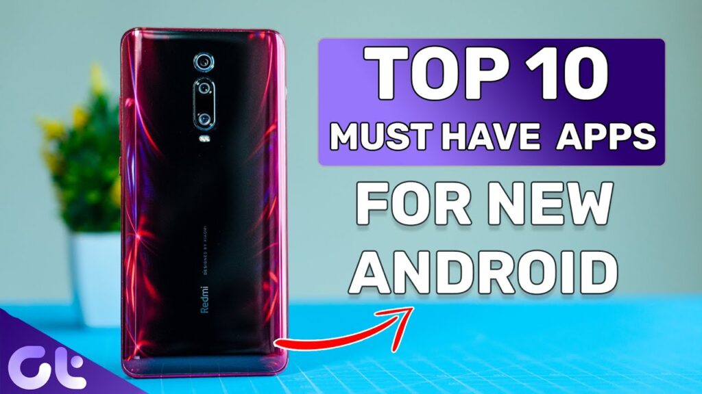 Top 10 MUST HAVE Apps for Every NEW Android Phone